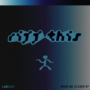 Lubelski — Bring Me Closer (2026)