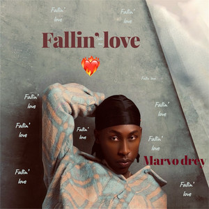 Fallin’ love by Marvo drey