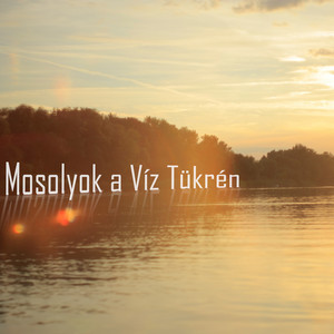 ManGoRise - Mosolyok a Víz Tükrén