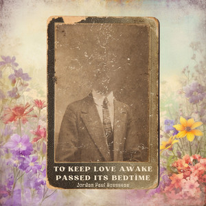 To Keep Love Awake Past Its Bedtime