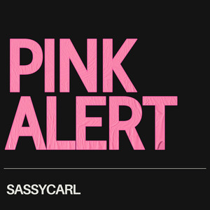 PINK ALERT by SassyCarl