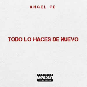 Todo lo Haces de Nuevo by Angel Fe