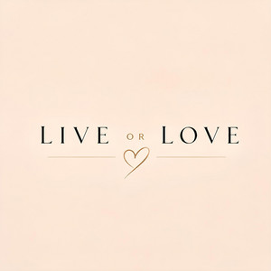 Live or Love by E limtenso