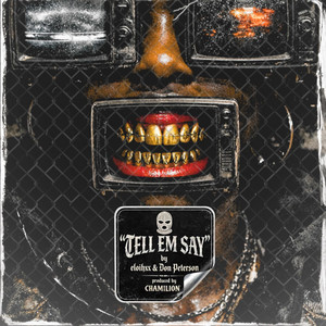 Tell Em Say by Eloihxx, Don Peterson, Chamilion