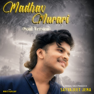 Madhav Murari (Soul Version) by Satyajeet Jena