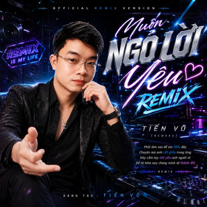 Muốn Ngỏ Lời Yêu - Remix by Tiến võ