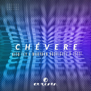 Chèvere by Buleria, Kito Tey, Maryann Rodriguez, Jetzi