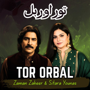 Zaman Zaheer - Tor Orbal (feat. Sitara Younas)