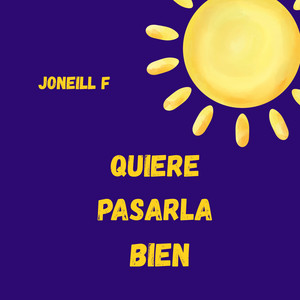 Quiere Pasarla Bien by JoneillF