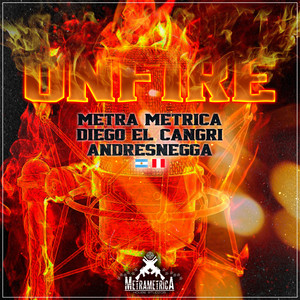 Metra Metrica - On Fire (feat. Diego El Cangri & AndresNegga)
