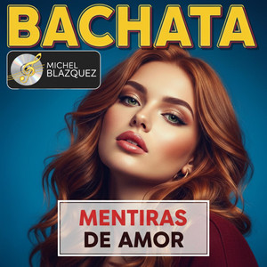 Michel Blazquez - Mentiras de amor. BACHATA
