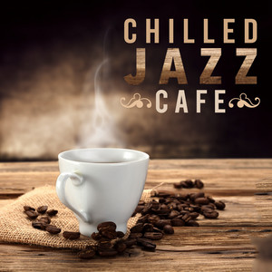 Chilled Jazz Cafe album