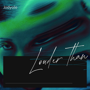 Louder than by Jodyole