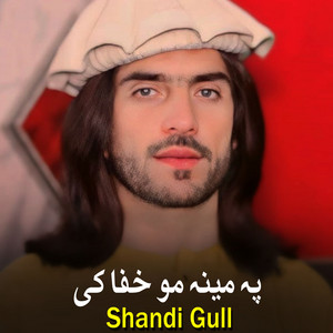 Shandi Gull - Pa Meena Mo Khafa Ke