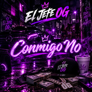 conmigo no by El Jefe OG