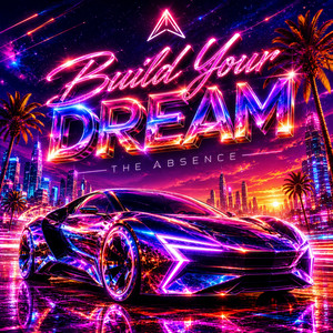 Build Your Dream by The Absence