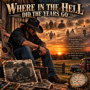 Where In The Hell Did The Years Go by Home Grown Country