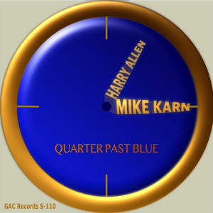 Quarter Past Blue by Harry Allen, Mike Karn