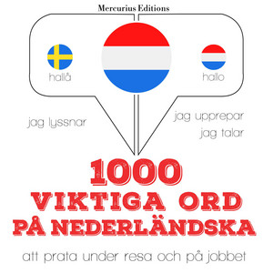 1000 viktiga ord på nederländska (Jeg lytter, jeg gentager, jeg taler: Sprogmetode)