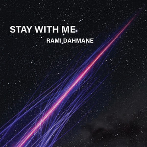 Stay with me by Rami Dahmane