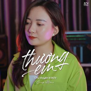 Chu Duyên & Acv - Thương Em (Ciray Remix)