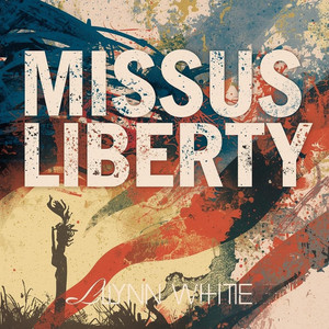 Missus Liberty by Lynn White