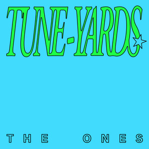Tune-Yards — The Ones (2026)