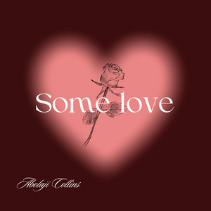 SOME LOVE by ABOLAJI COLLINS