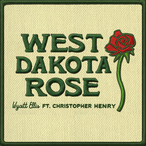 West Dakota Rose by Wyatt Ellis, Christopher Henry