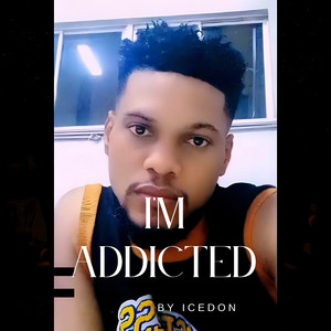 I'm addicted