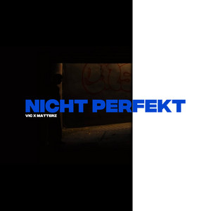 NICHT PERFEKT by vic, Matterz, ducato, enna
