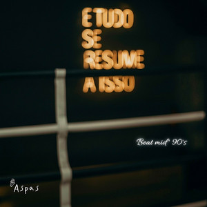 E Tudo se Resume a Isso PT.2 by 