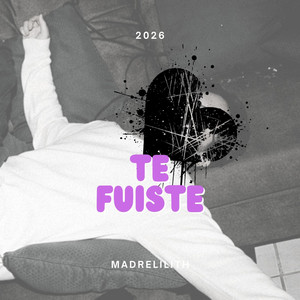 TE FUISTE by MadreLilith