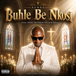 Buhle Be Nkosi by Aembu, Khali, Skytouch OnefourOne, K Dalo