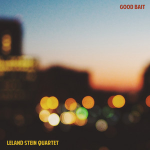 Good Bait by Leland Stein Quartet