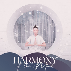 Harmony of the Mind (Zen Meditation Music to Reach Undisturbed Calmness, Spiritual Development) album