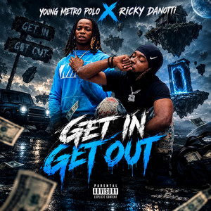 Get In Get Out by YoungMetroPolo, Ricky DaNotti