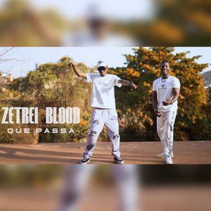 Zetrei Blood - QUE PASSA