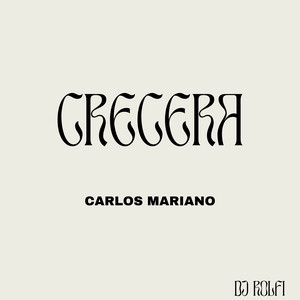 Carlos Mariano - Crecera
