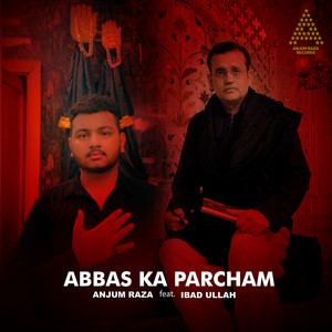 Abbas Ka Parcham (feat. ibad ullah)