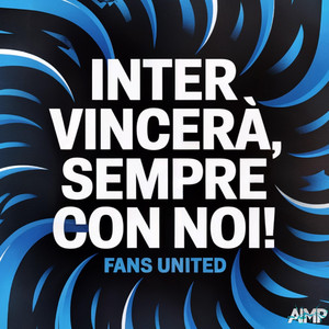 Inter vincerà, sempre con noi! (Football Club Internazionale Milano)