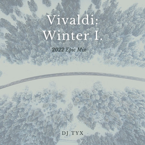 Vivaldi Winter I (2022 Epic Mix) by DJ Tyx