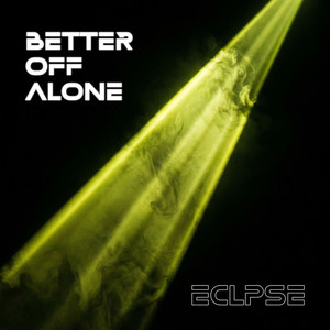 Better Off Alone by ECLPSE