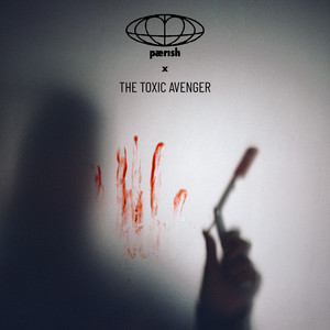 Wait For Dark - The Toxic Avenger Remix by PÆRISH, The Toxic Avenger