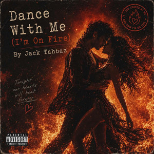 Dance With Me (I'm On Fire) by Jack Tahbaz