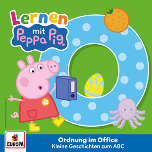 Kapitel 04: Ordnung im Office - Das ABC - O by Peppa Pig Hörspiele