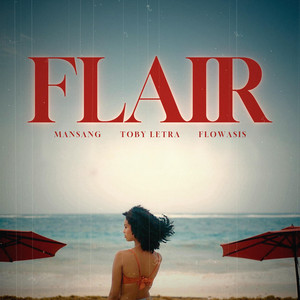 Flair by Mansang Toby Letra, Flowasis