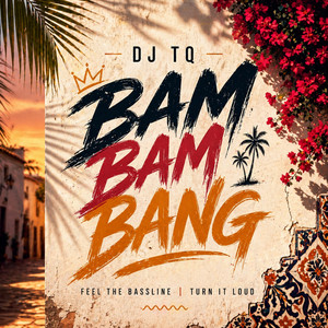 Bam Bam Bang by DJ TQ