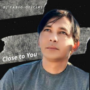 Djfabiooficial - Close to You