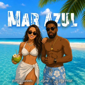 Mar Azul by Romeo Gatinho, Alyna, El Boa Prod.